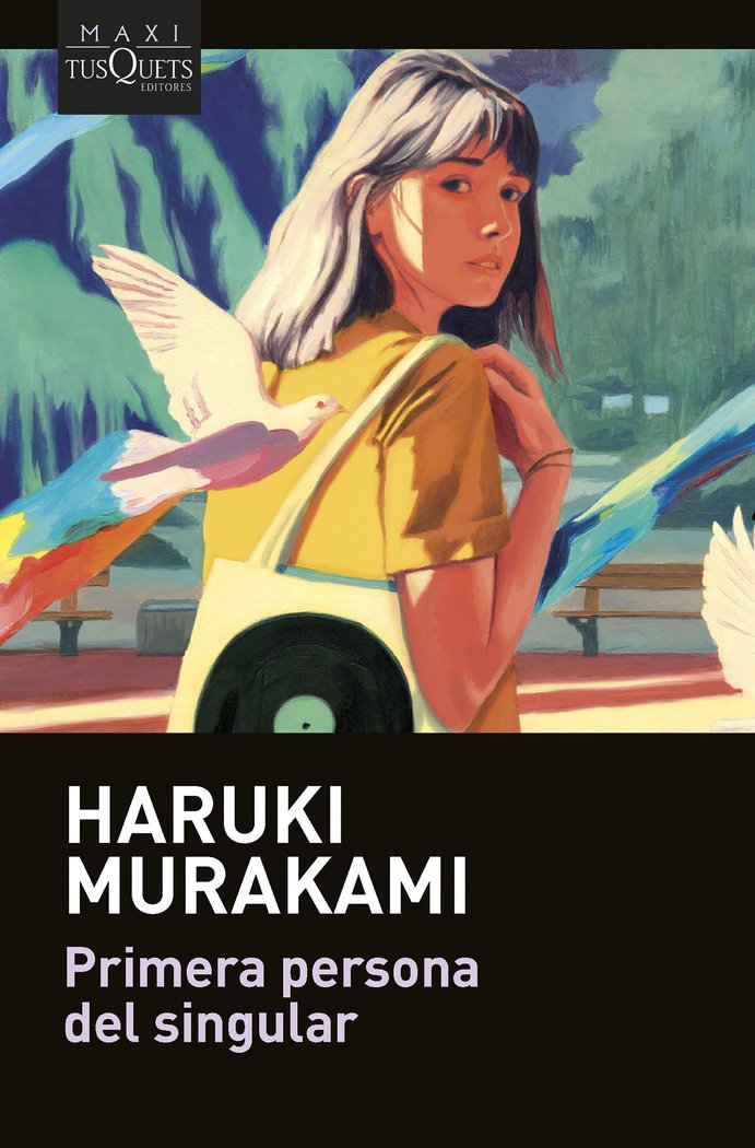 PRIMERA PERSONA DEL SINGULAR, de HARUKI MURAKAMI | portada del libro