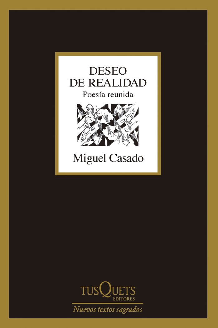 DESEO DE REALIDAD (POESIA REUNIDA), de MIGUEL CASADO | portada del libro