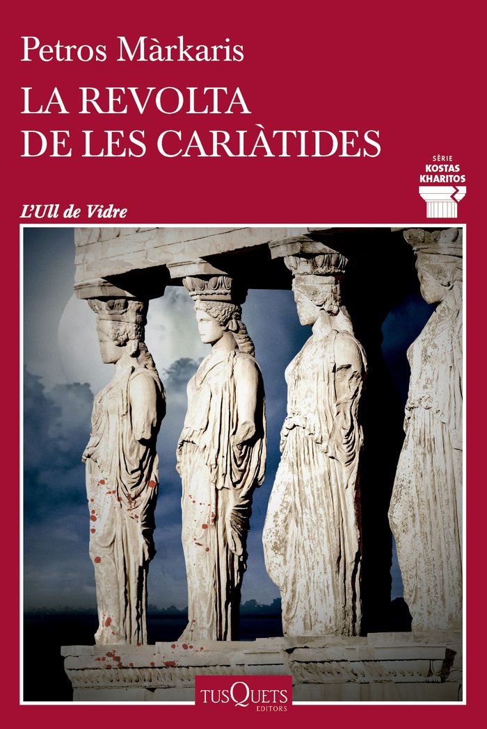 LA REVOLTA DE LES CARIATIDES, de PETROS MARKARIS | portada del libro