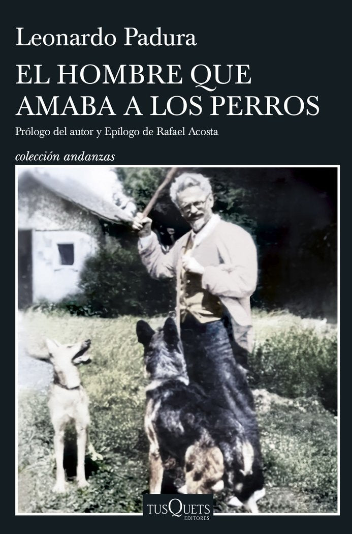 EL HOMBRE QUE AMABA A LOS PERROS (EDICION 15 ANIVERSARIO), de PADURA, LEONARDO | portada del libro
