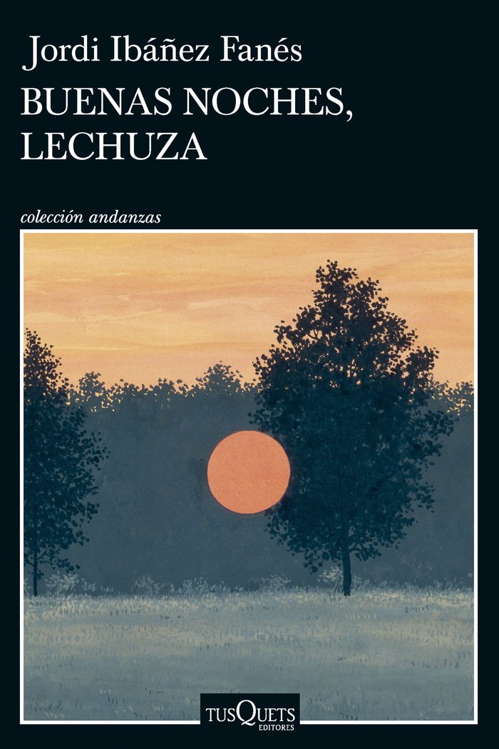 BUENAS NOCHES, LECHUZA, de IBAÑEZ FANES, JORDI | portada del libro
