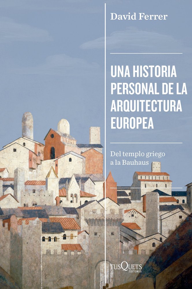 Una historia personal de la arquitectura europea, de DAVID FERRER | portada del libro