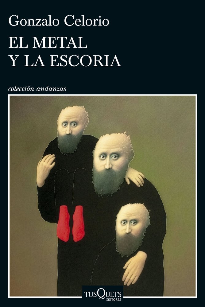 EL METAL Y LA ESCORIA, de CELORIO, GONZALO | portada del libro
