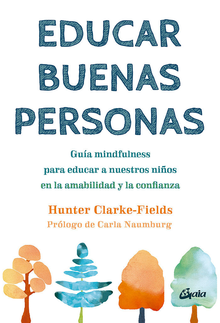 EDUCAR BUENAS PERSONAS, de CLARKE-FIELDS, HUNTER | portada del libro