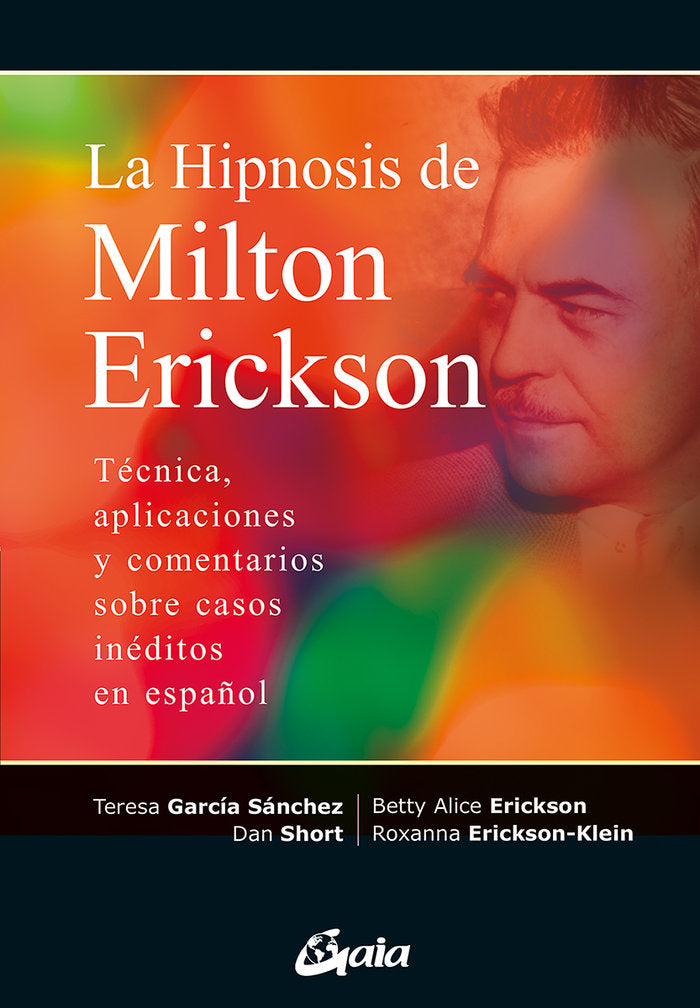 LA HIPNOSIS DE MILTON ERICKSON, de ERICKSON, BETTY ALICE | portada del libro