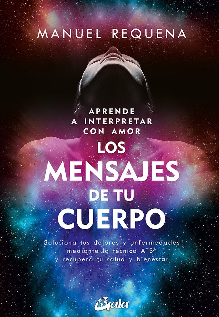 APRENDE A INTERPRETAR CON AMOR LOS MENSAJES DE TU CUERPO, de REQUENA USANO, MANUEL | portada del libro