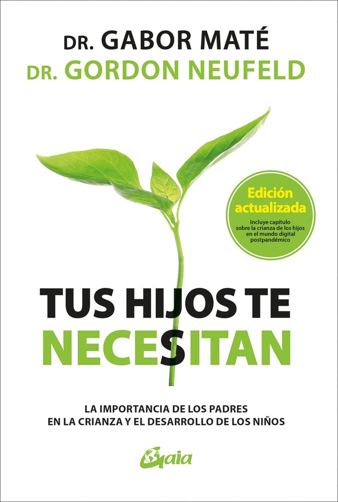 TUS HIJOS TE NECESITAN, de GABOR MATE | portada del libro