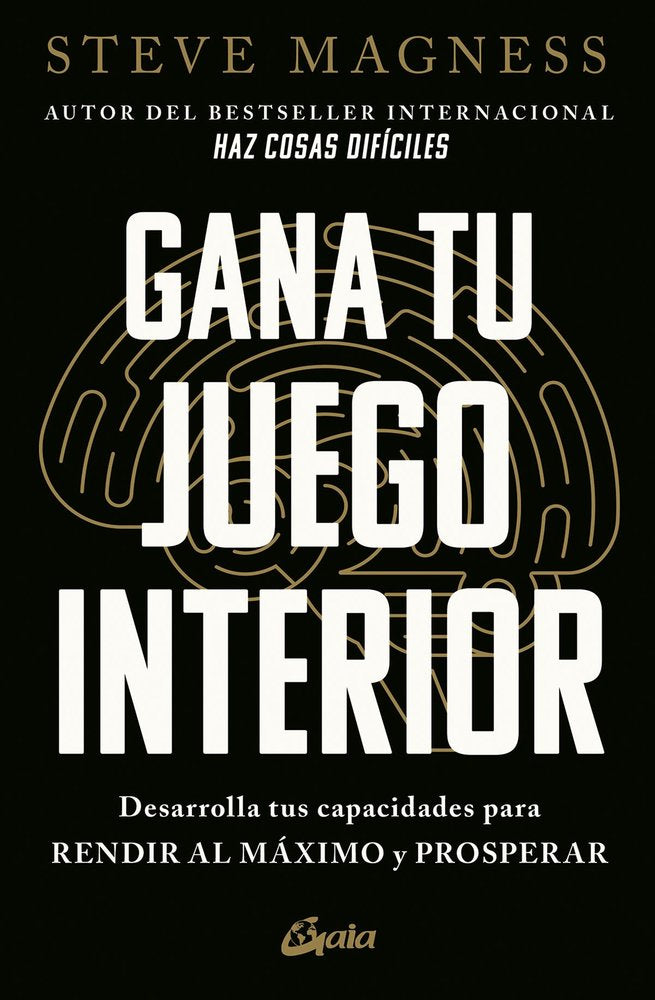 GANA TU JUEGO INTERIOR, de STEVE MAGNESS | portada del libro