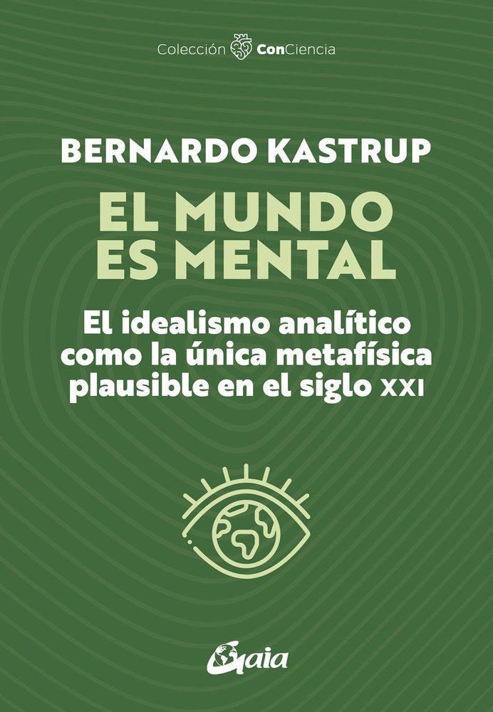EL MUNDO ES MENTAL, de KASTRUP, BERNARDO | portada del libro