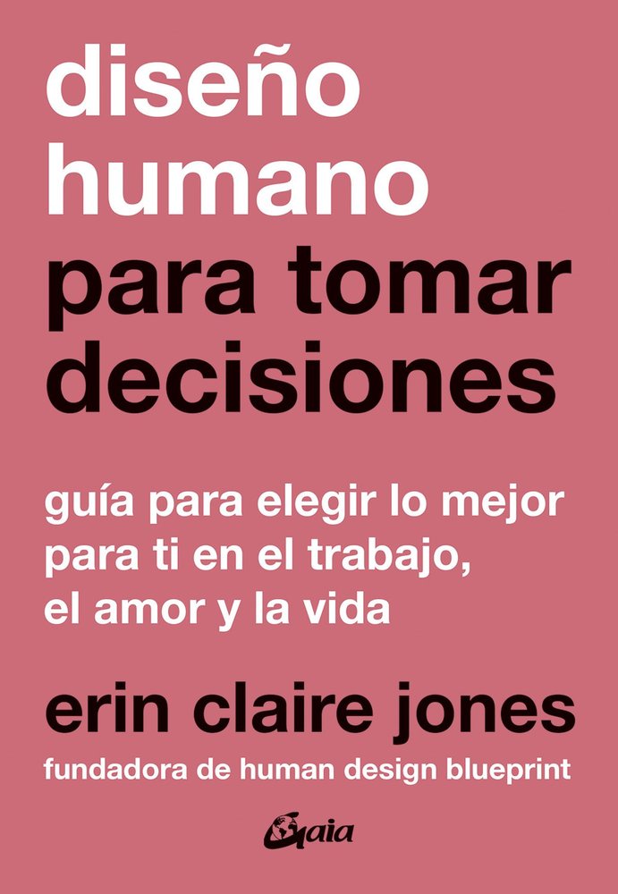 DISEÑO HUMANO PARA TOMAR DECISIONES, de CLAIRE JONES, ERIN | portada del libro