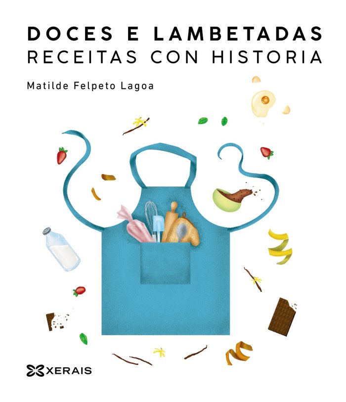 Doces e lambetadas. Receitas con historia, de FELPETO LAGOA, MATILDE | portada del libro