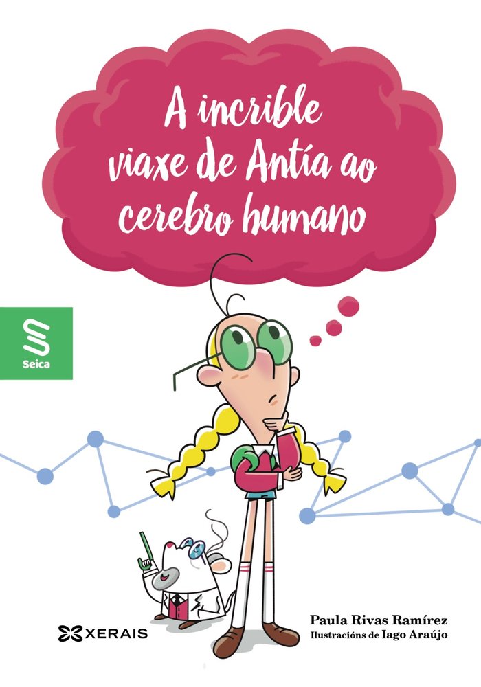 A INCRIBLE VIAXE DE ANTIA AO CEREBRO HUMANO, de RIVAS RAMIREZ, PAULA | portada del libro