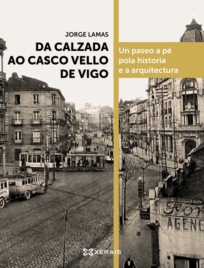 Da calzada ao casco vello de Vigo, de LAMAS, JORGE | portada del libro