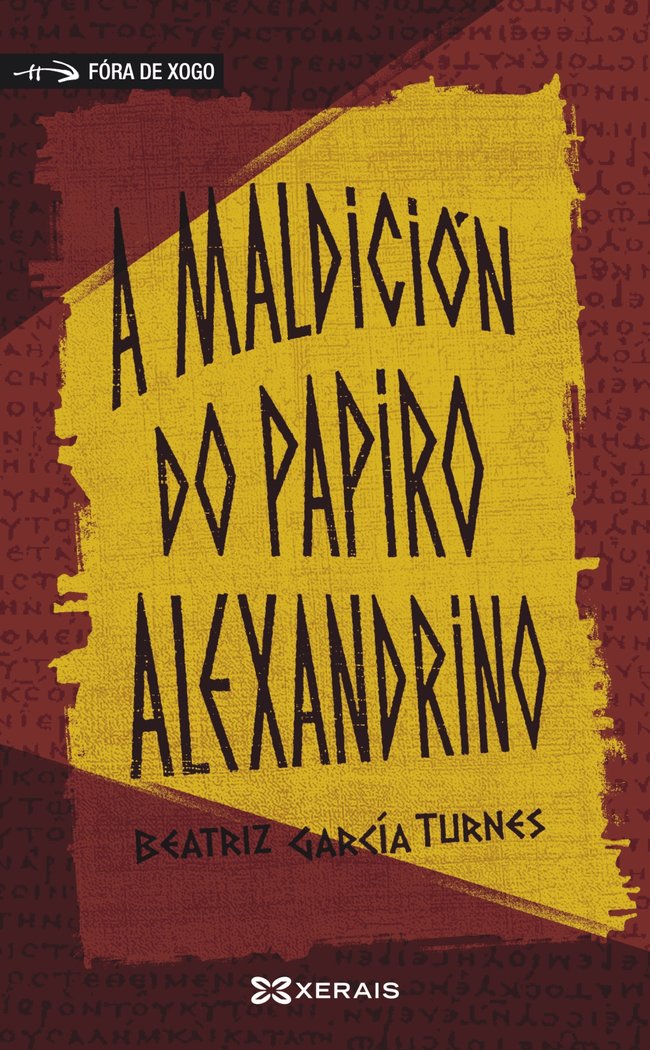 A MALDICION DO PAPIRO ALEXANDRINO, de GARCIA TURNES, BEATRIZ | portada del libro