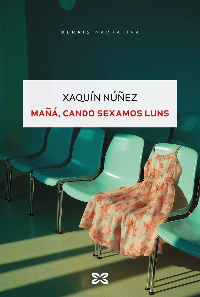 MAÑA CANDO SEXAMOS LUNS, de NUÑEZ, XAQUIN | portada del libro