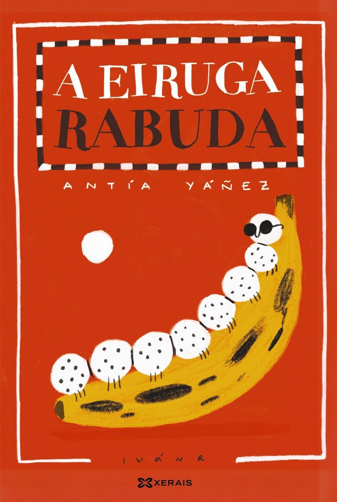 A eiruga rabuda, de YAÑEZ, ANTIA | portada del libro