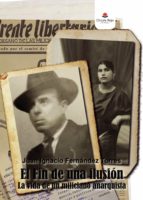El fin de una ilusión, de JUAN IGNACIO FERNANDEZ TORRES | portada del libro
