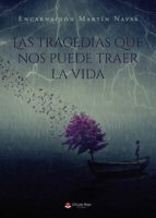 Las tragedias que nos puede traer la vida, de Martín Navas | portada del libro