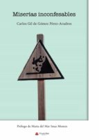 Miserias inconfesables, de CARLOS GIL DE GOMEZ PEREZ ARADROS | portada del libro