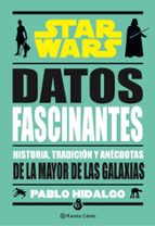 STAR WARS. DATOS FASCINANTES, de Pablo Hidalgo | portada del libro