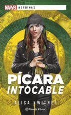 MARVEL HEROINAS. PICARA INTOCABLE, de Alisa Kwitney | portada del libro
