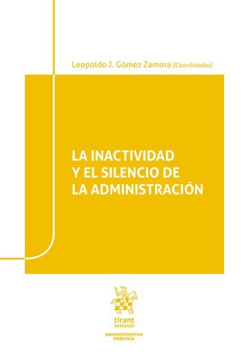 LA INACTIVIDAD Y EL SILENCIO DE LA ADMINISTRACION, de LEOPOLDO J GOMEZ ZAMORA | portada del libro