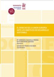 EL DERECHO DE LA UNION EUROPEA ANTE LOS OBJETIVOS DE DESARRO, de CALZADILLA MEDINA | portada del libro