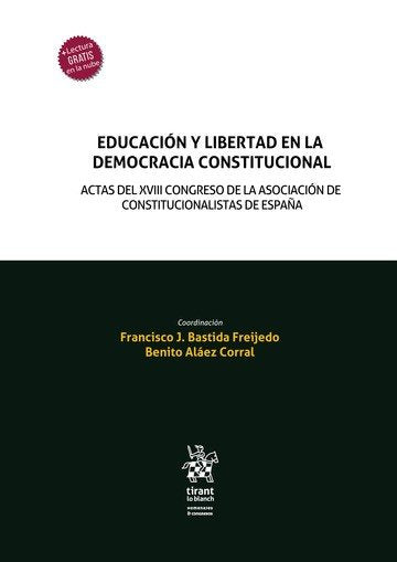 EDUCACION Y LIBERTAD EN LA DEMOCRACIA CONSTITUCIONAL. ACTAS, de BASTIDA FREIJEDO | portada del libro