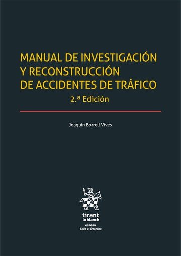 MANUAL DE INVESTIGACION Y RECONSTRUCCION DE ACCIDENTES TRAF, de JOAQUIN BORRELIS VIVES | portada del libro