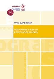 INDEPENDENCIA JUDICIAL E INTEGRACION EUROPEA, de RAFAEL BUSTOS GISBERT | portada del libro