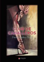 Club de caballeros, de DAVID AGUILERA PEREZ | portada del libro