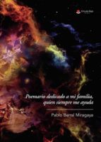 Poemario dedicado a mi familia, quien siempre me ayuda, de PABLO BARRAL MIRAGAYA | portada del libro