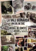 La Vall Guinarda un cul de sac, de JOSEP RAVENTOS REBULA | portada del libro