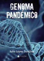 Genoma pandémico, de JULIO LOPEZ SANCHEZ | portada del libro