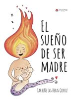 El sueño de ser madre, de GARBIÑE LAS HERAS GORRIZ | portada del libro