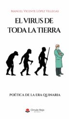El virus de toda la tierra, de MANUEL VICENTE LOPEZ VILLEGAS | portada del libro