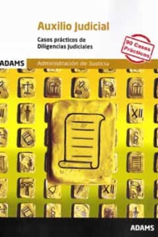 AUXILIO JUDICIAL - CASOS PRACTICOS DE DILIGENCIAS JUDICIALES | portada del libro
