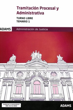 TEMARIO 1 TRAMITACION PROCESAL ADMINIS.T.LIBRE 2022, de AA.VV. | portada del libro