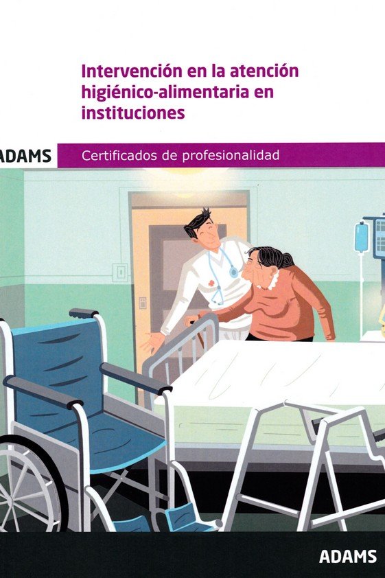 INTERVENCION EN LA ATENCION HIGIENICO- ALIMENTARIA EN INSTIUCIONES | portada del libro