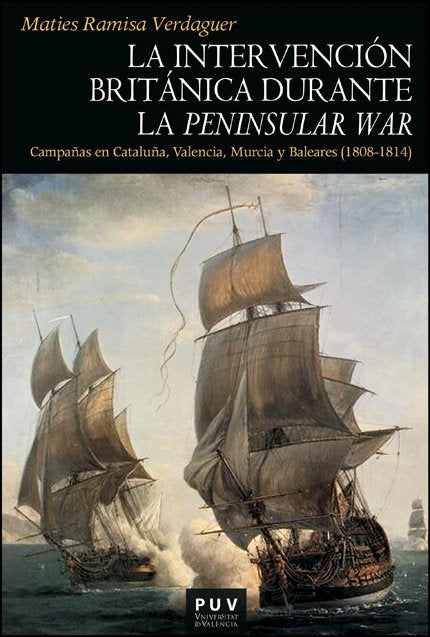 LA INTERVENCION BRITANICA DURANTE LA PENINSULAR WAR, de RAMISA VERDAGUER, MATIES | portada del libro
