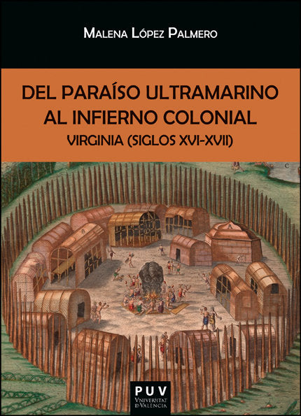DEL PARAISO ULTRAMARINO AL INFIERNO COLONIAL, de LOPEZ PALMERO, MALENA | portada del libro