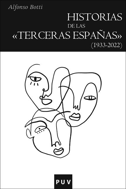 HISTORIAS DE LAS TERCERAS ESPAÑAS 1933 2022, de BOTTI, ALFONSO | portada del libro