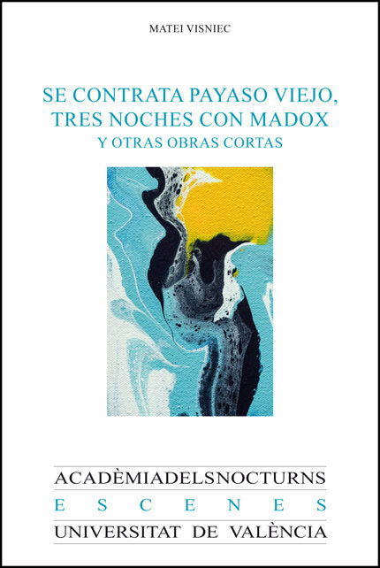Se contrata payaso viejo, Tres noches con Madox y otras obras cortas, de VISNIEC, MATEI | portada del libro