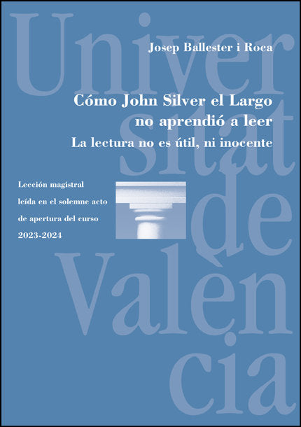 COMO JOHN SILVER EL LARGO NO APRENDIO A LEER, de BALLESTER ROCA, JOSEP | portada del libro