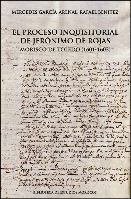 EL PROCESO INQUISITORIAL DE JERONIMO DE ROJAS, MORISCO DE TO, de GARCIA-ARENAL, MERCEDES | portada del libro