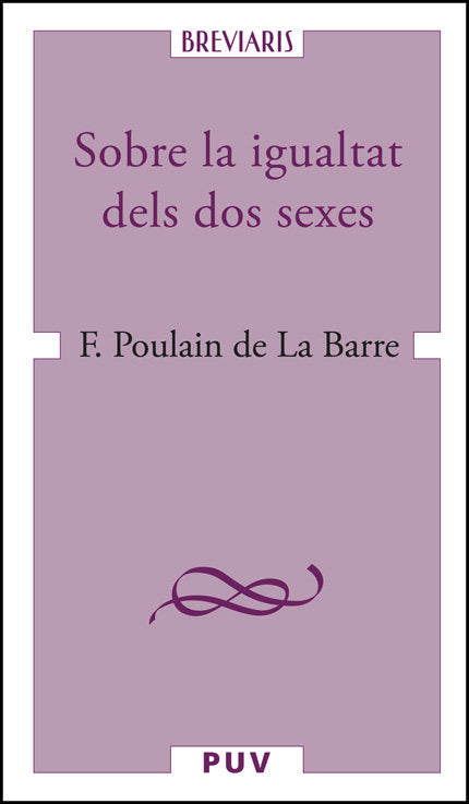 SOBRE LA IGUALTAT DELS DOS SEXES, de POULAIN DE LA BARRE, FRANÇOIS | portada del libro