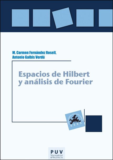 ESPACIOS DE HILBERT Y ANALISIS DE FOURIER, de FERNANDEZ ROSELL, M. CARMEN | portada del libro