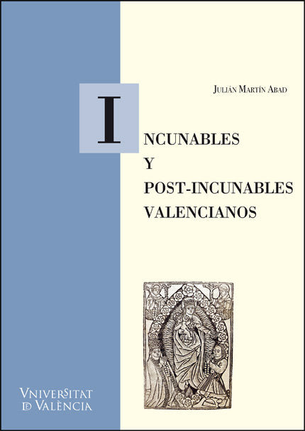 INCUNABLES Y POST-INCUNABLES VALENCIANOS, de MARTIN ABAD, JULIAN | portada del libro