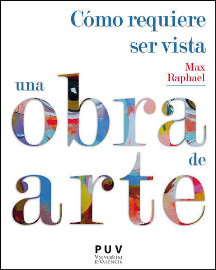 COMO REQUIERE SER VISTA UNA OBRA DE ARTE, de MAX RAPHAEL | portada del libro