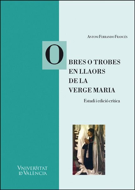OBRES O TROBES EN LLAORS DE LA VERGE MARIA (VALENCIA, 1474) | portada del libro